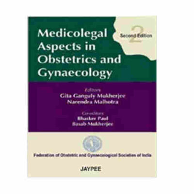 Medicolegal Aspects In Obstetrics And Gynecology By Gita Ganguly Mukherjee