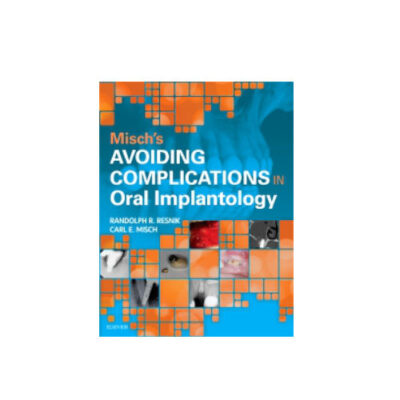 Misch's Avoiding Complications in Oral Implantology