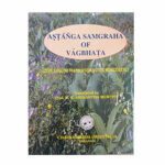 Astanga Samgraha of Vagbhata (Vol-1) By K.R. Srikantha Murthy