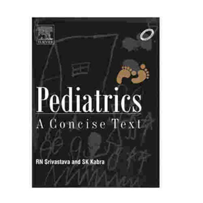 Pediatrics: A Concise Text By RN Srivastava