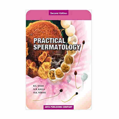 Practical Spermatology By B.S. Shah