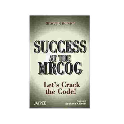 Success At The Mrcog Let'S Crack The Code By Sharda K Kulkarni