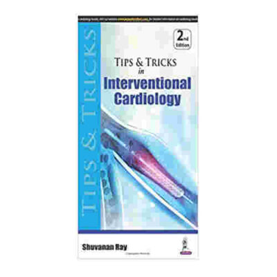 Tips & Tricks In Interventional Cardiology By Shuvanan Ray