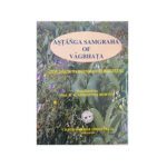 Astanga Samgraha of Vagbhata (Vol.3) By K.R. Srikantha Murthy