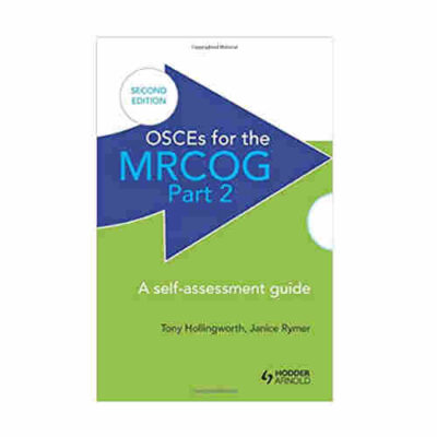 Osces For The Mrcog Part 2 : A Self Assessment Guide By Tony Hollingworth