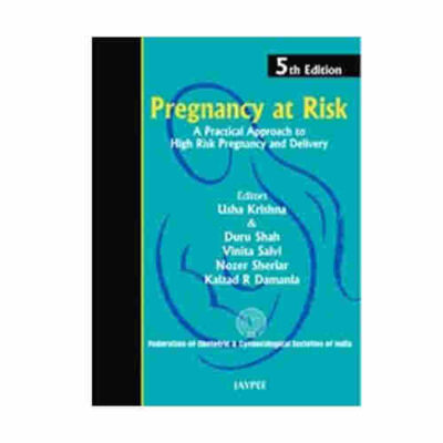 Pregnancy At Risk : A Practical Approach To High Risk Pregnancy And Delivery By Usha Krishna