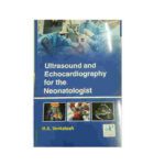 ULTRASOUND AND ECHOCARDIOGRAPHY FOR THE NEONATOLOGIST By H.A. Venkatesh