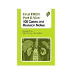 Final Frcr Part B Viva 100 Cases And Revision Notes By Richard White