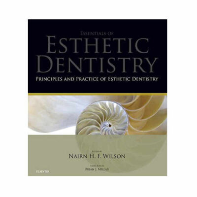 Principles and Practice of Esthetic Dentistry By Nairn Wilson