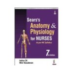 Sears’S Anatomy And Physiology For Nurses 72018As Per INC Syllabus7th edition by Indira CK
