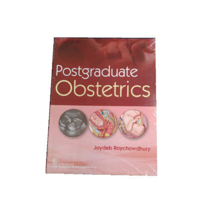 Postgraduate Obstetrics by Joydeb Roychowdhury 1st ED