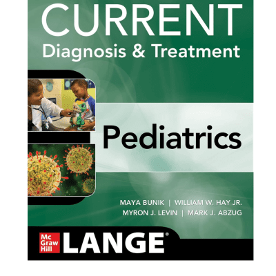 Current Diagnosis & Treatment Pediatrics 26/e 2022 by Maya Bunik