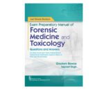 Last Minute Revision Exam Preparatory Manual of Forensic Medicine and Toxicology Q&A By Gautam Biswas