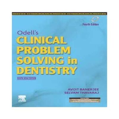 Odell's Clinical Problem Solving in Dentistry 4th edition Avijit Banerjee