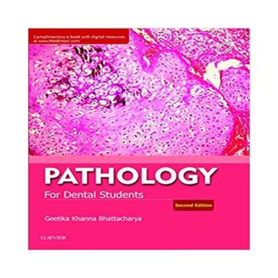 Pathology for Dental Students 2nd edition by Geethika Bhattacharya