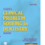 Odell's Clinical Problem Solving in Dentistry 4/e 2020 by Avijit Banerjee