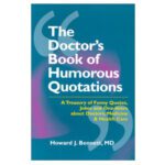 The Doctor's Book of Humorous Quotations By Howard J Bennette