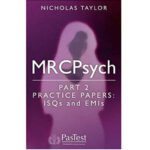 MRCPsych Part 2 Practice Papers :ISQS and EMIS