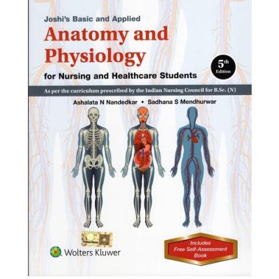 Joshis Basic And Applied Anatomy And Physiology For Nursing And Healthcare Students 5/e 2025