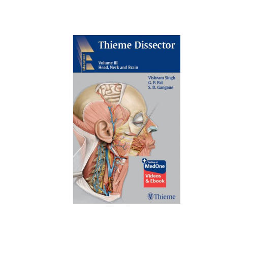 Thieme Dissector-Head, Neck and Brain (Vol 3) by Vishram Singh