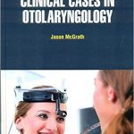 Clinical Cases in Otolaryngology (HB 2021) by Jason McGrath