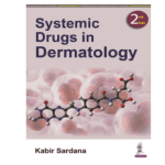 Systemic Drugs in Dermatology by Kabir Sardana