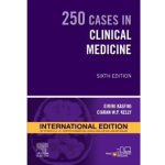 250 Cases in Clinical Medicine International Edition 6/e 2024 By Eirini V. Kasfiki, Ciaran W P. Kelly