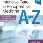Anaesthesia, Intensive Care and Perioperative Medicine A-Z: An Encyclopaedia of Principles and Practice (FRCA Study Guides)