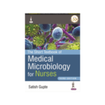 The Short Textbook of Medical Microbiology for Nurses by Satish Gupte