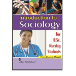 Introduction to Sociology for B.Sc Nursing Students By Prem Sharma (Modgil)