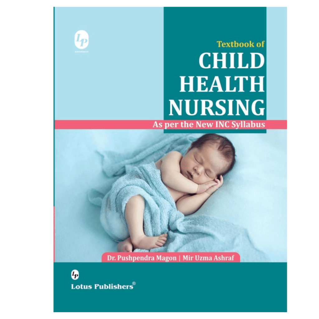 Textbook of Child Health Nursing By Dr Pushpendra Magon ,Mir Uzma Ashraf Prithvi Medical Book