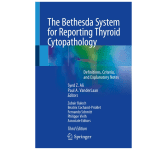 The Bethesda System for Reporting Thyroid Cytopathology 3/e 2023 by Syed Z. Ali