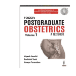 FOGSI’s Postgraduate Obstetrics: A Textbook (Volume 1) 1/e 2022 By Alpesh Gandhi