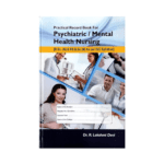 Practical Record Book For Psychiatric / Mental Health Nursing [B.Sc (N) & PB. B.Sc (N)] by R Lakshmi Devi