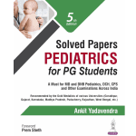 Solved Papers Pediatrics for PG Students 5/e 2025 by Ankit Yadavendra