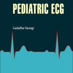 PRICIPLES AND PRACTICES OF PEDIATRIC ECG By Dr Gadadhar Sarangi