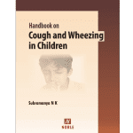 Handbook on Cough and Wheezing in Children by Subramanya N K