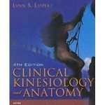 CLINICAL KINESIOLOGY AND ANATOMY By Lynn Lippert 4/E 2007