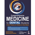Comprehensive Medicine for Dental Students: From Theory to Clinics in One Book 1/e 2022 By Archith Baloor