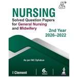 Nursing Solved Question Papers for GNM 2nd year (2026-2022) by I Clement 6/e 2026
