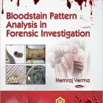 Bloodstain Pattern Analysis in Forensic Investigation (PB - 2022) By  Hemraj Verma