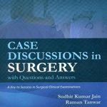 Case Discussions In Surgery: With Questions And Answers 2015 By Sudhir Kumar Jain