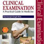 Clinical Examination: A Practical Guide in Medicine By Harmanjit Singh Hira