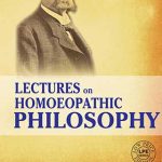 Lectures On Homoeopathic Philosophy By James Tyler Kent