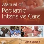 Manual of Pediatric Intensive Care Kindle Edition (PB 2022) By Amit Rathee