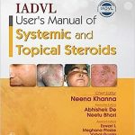 IADVL USERS MANUAL OF SYSTEMIC AND TOPICAL STEROIDS (HB 2020) bY Neena Khanna