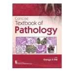 Concise Textbook of Pathology (PB 2023) By Ganga S Pilli