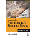 Fundamentals of Electrotherapy and Biomedical Physics 2/e 2022 By Ashish Kakkad