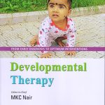 Developmental Therapy - From Early Diagnosis to Optimum Interventions 1/E 2023 by MKC NAIR