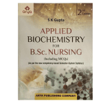 Applied Biochemistry and for B.sc. Nursing 2023 by S K Gupta